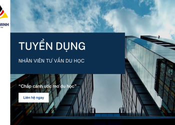 THÔNG BÁO TUYỂN DỤNG TƯ VẤN VIÊN DU HỌC